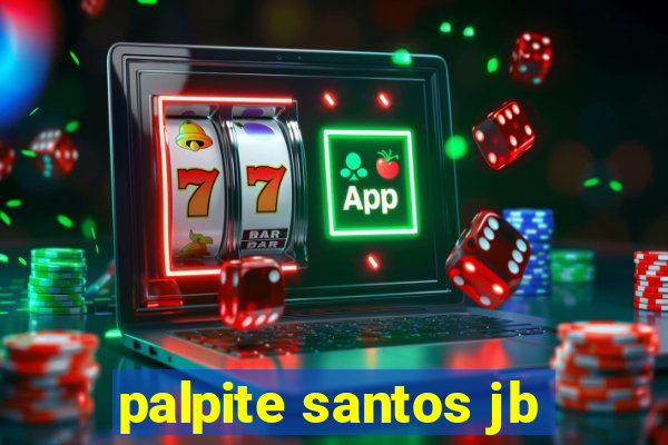 palpite santos jb